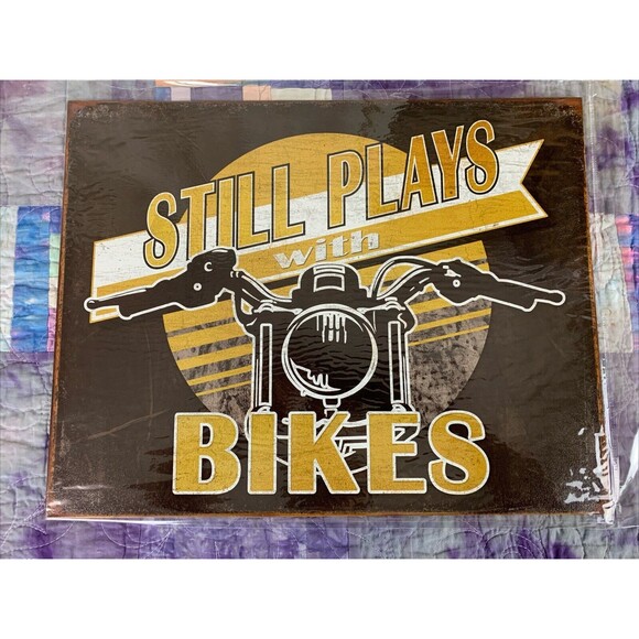 Other - Still Plays With Bikes Motorcycle Metal 16x12.5 Sign Wall Decor Garage Shop